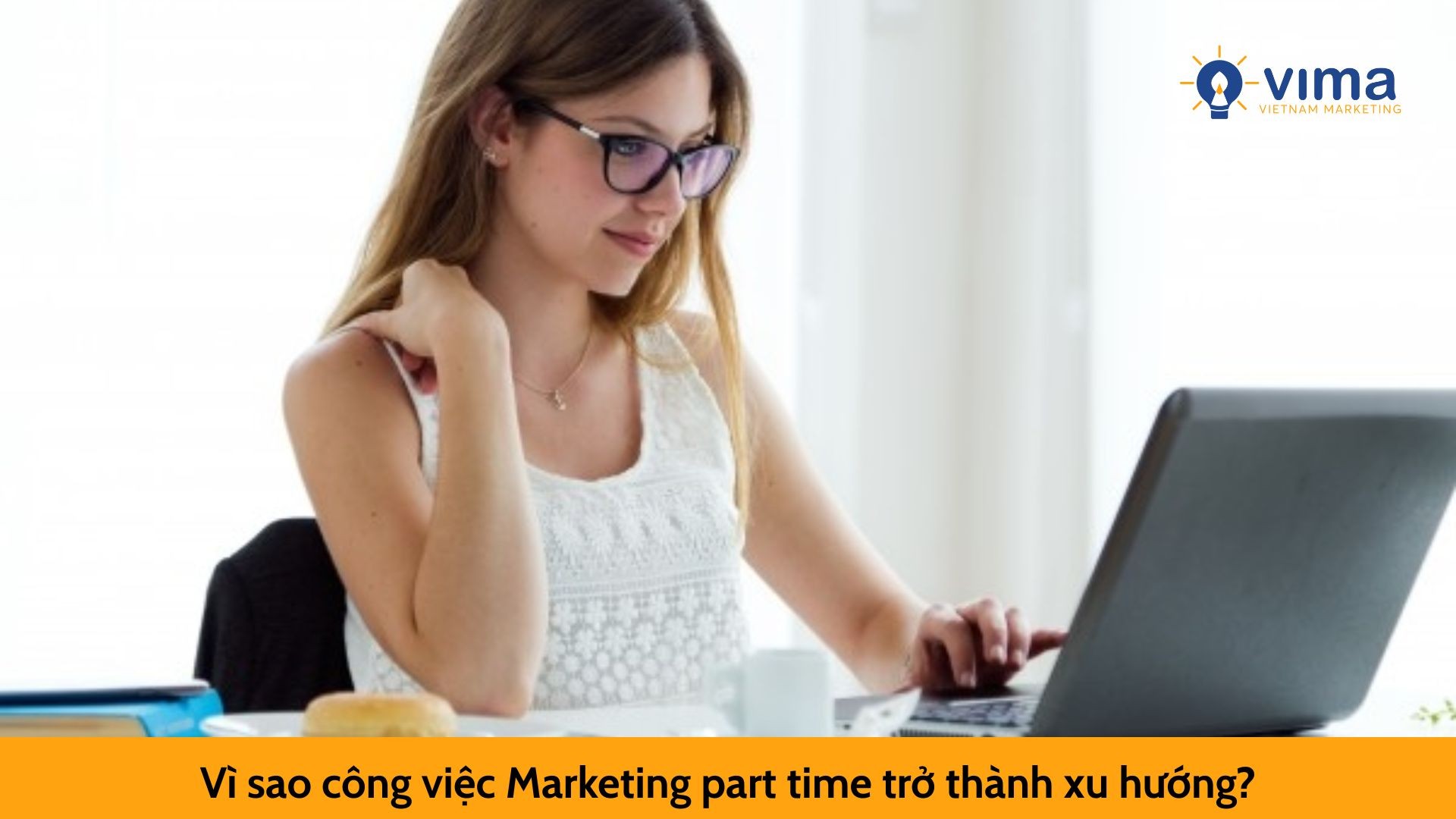 Vì sao công việc Marketing part time trở thành xu hướng?
